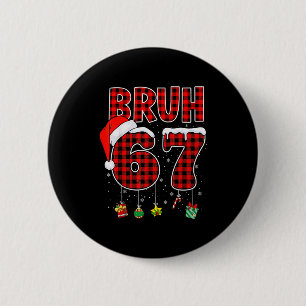 Bóton Redondo 5.08cm Bruh 67 Seis Sete Meme Natal Divertido Xma de Xadr