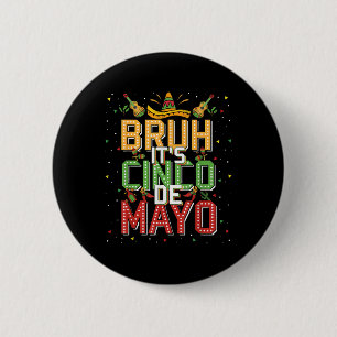 Bóton Redondo 5.08cm Bruh Cinco De Mayo Lets Fiesta 5 De Mayo Mexicano