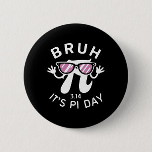 Bóton Redondo 5.08cm Bruh é símbolo Pi Day 3.14 Pi com Gles Funny Pi