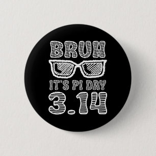 Bóton Redondo 5.08cm Bruh Pi Day 3.14 Pi Símbolo Funny Pi Day Professor