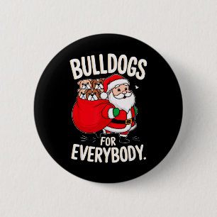 Bóton Redondo 5.08cm Buldogue Para Todos Papais noeis Engraçados Natal