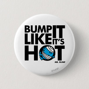 Bóton Redondo 5.08cm Bump It Like It's hot version 1 (Bump como se esti