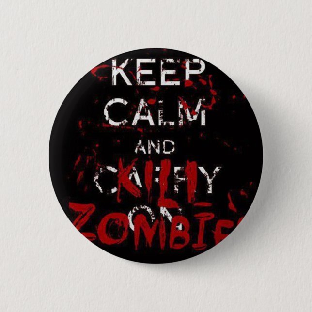 Bóton Redondo 5.08cm Button Keep calma and kill zombies (Frente)