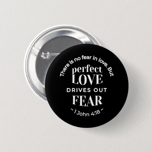 Bóton Redondo 5.08cm BW 'Perfect Love Drives Out Fear' - 1 John 4:18 (Frente & Verso)