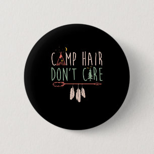 Bóton Redondo 5.08cm Cabelo de acampamento não se importa com acampamen