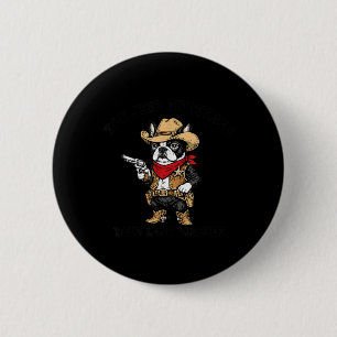 Bóton Redondo 5.08cm Cachorro Cowboy Engraçado Passou Manteiga no Seu Ú