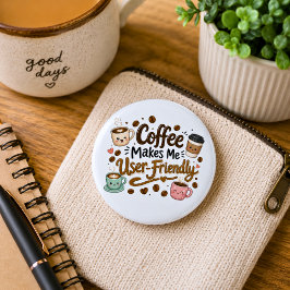Bóton Redondo 5.08cm Café Divertido Me Torna Amigável