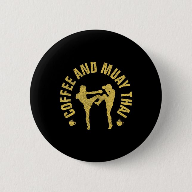 Bóton Redondo 5.08cm Café E Muay Thai Presente Engraçado De Mma Kickbox (Frente)