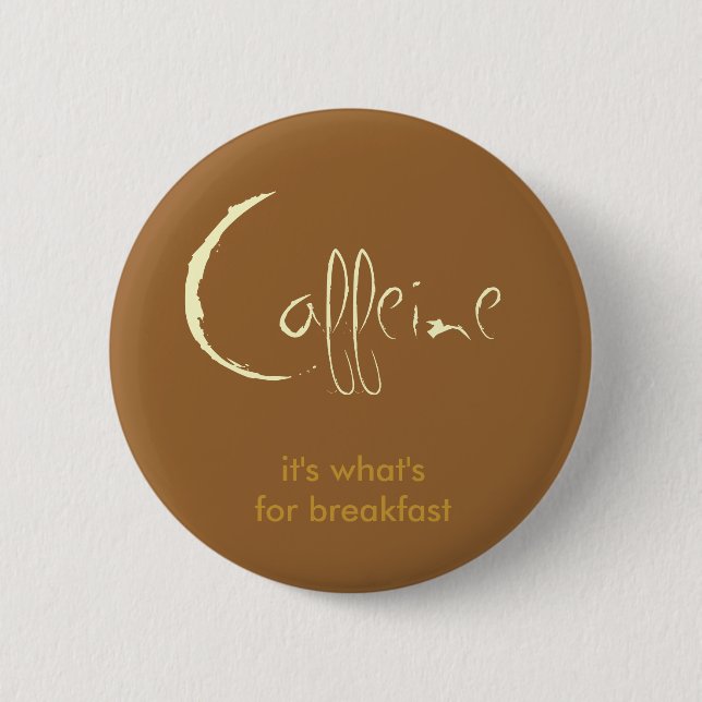 Bóton Redondo 5.08cm Cafeína! (Frente)