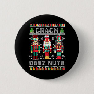 Bóton Redondo 5.08cm Camisa Deez Nuts Nutcracker Piada Natal Feio Suéte