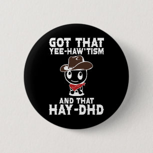 Bóton Redondo 5.08cm Camisa Divertida de Autismo Tenho Esse Yee Haw'tis