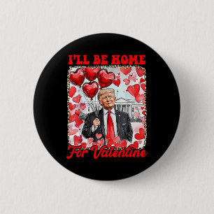 Bóton Redondo 5.08cm Camisa do Trump no Dia dos Namorados Estarei em Ca