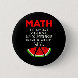 Bóton Redondo 5.08cm Camisa Matemática Cálculo de Melancia Piada Profes