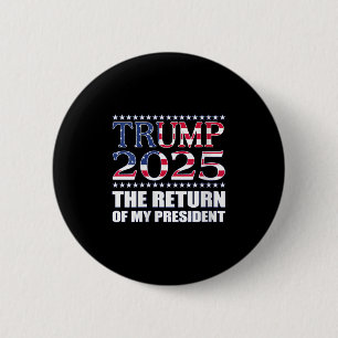 Bóton Redondo 5.08cm Camisa pró-Trump Trump 2025 O Retorno do Meu Presi