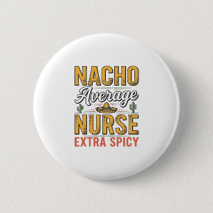 Bóton Redondo 5.08cm Camisa Vintage Nacho Average Nurse Extra Spicy Des