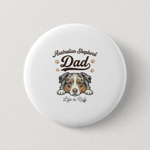 Bóton Redondo 5.08cm Camisa Vintage Vida de Pai Australian Shepherd é D