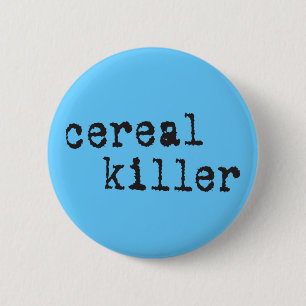 Bóton Redondo 5.08cm Camisas & presentes do assassino do cereal