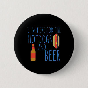 Bóton Redondo 5.08cm Camiseta de cão Engraçada Estou aqui para os Hotdo