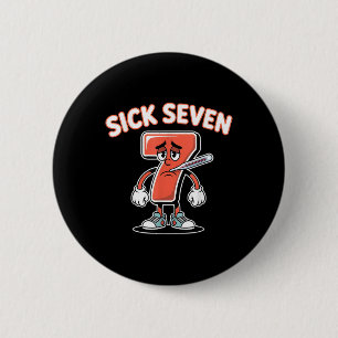 Bóton Redondo 5.08cm Camiseta Meme Sick Seven Seis Sete Wordplay Divert