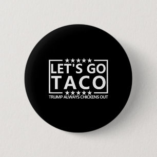 Bóton Redondo 5.08cm Camiseta Taco Trump Tee Trump Sempre Desiste Let