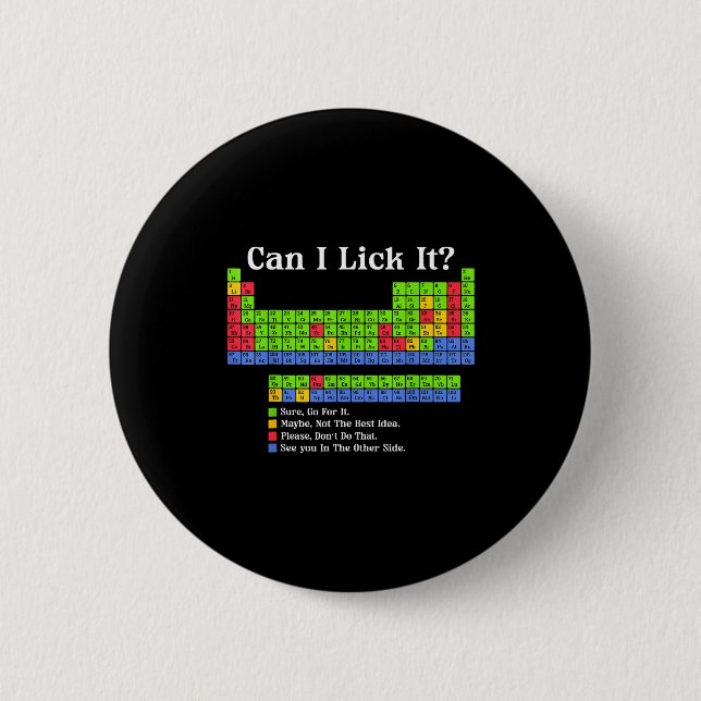 Bóton Redondo 5.08cm Can I Lick It Periodic Table Chart Science Teacher (Frente)