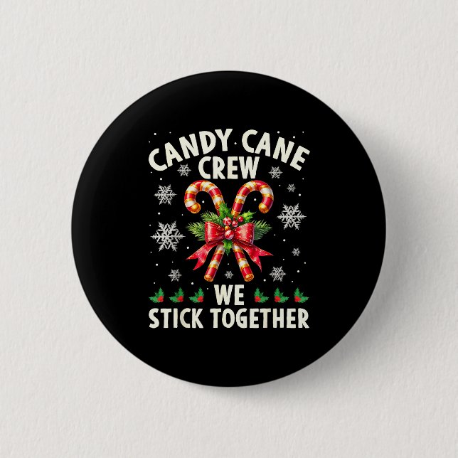 Bóton Redondo 5.08cm Candy Cane Crew We Stick Together Christmas Costum (Frente)