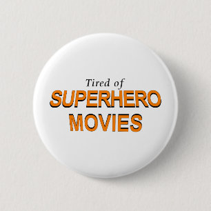 Bóton Redondo 5.08cm Cansado De Filmes De Super-Heróis