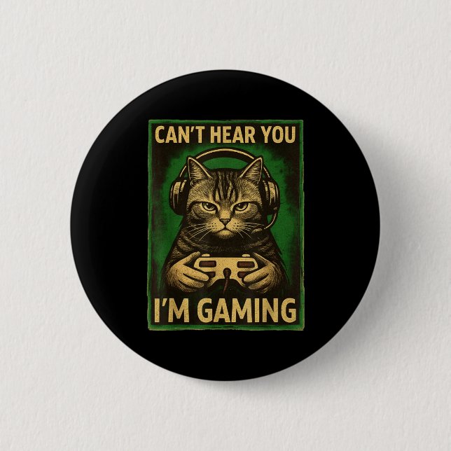 Bóton Redondo 5.08cm Can't Hear You I'm Gaming Funny Gamer Cat Playing  (Frente)