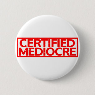 Bóton Redondo 5.08cm Carimbo Mediocre Certificado