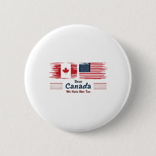 Bóton Redondo 5.08cm Caro Canadá, Nós O Odiamos Demais Protestos Políti