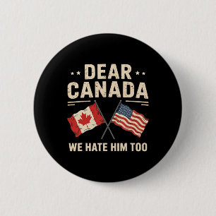 Bóton Redondo 5.08cm Caro Canadá, Nós O Odiamos Demasiado Antitrump No