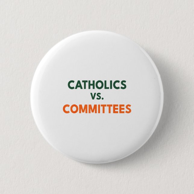 Bóton Redondo 5.08cm Catholics Vs Committees  (Frente)