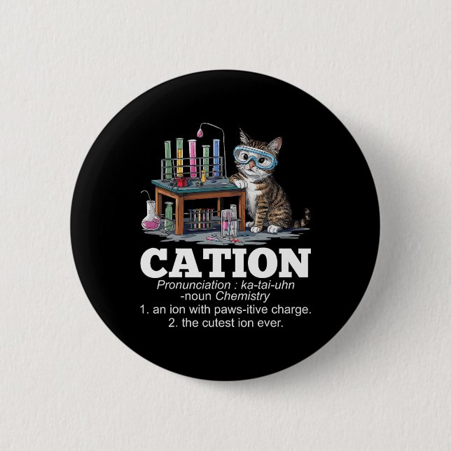 Bóton Redondo 5.08cm Cation Chemistry Humor Science Professor Cat Pun D (Frente)