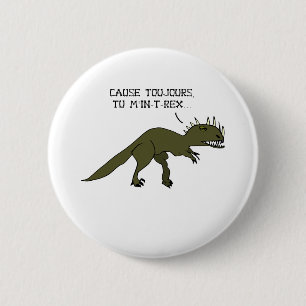 Bóton Redondo 5.08cm CAUSA SEMPRE VOCÊ Me IN-T-REX - Jogos de Palavras