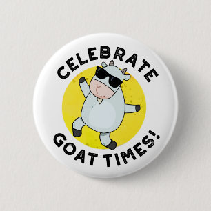 Bóton Redondo 5.08cm Celebrar o Goat Times Engraçado Animal Pun
