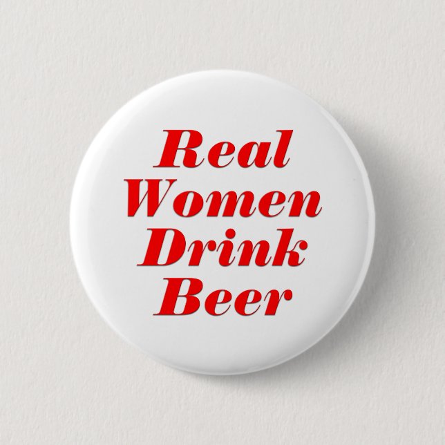 Bóton Redondo 5.08cm Cerveja da bebida das mulheres reais (Frente)