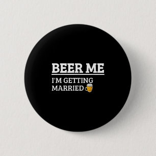 Bóton Redondo 5.08cm Cerveja Para Mim Estou Me Casando Funny Groom Bach