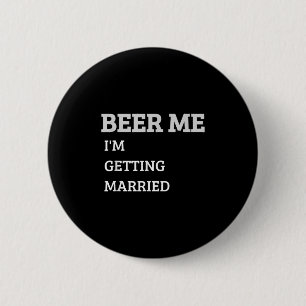Bóton Redondo 5.08cm Cerveja Para Mim Estou Me Casando Funny Groom Bach