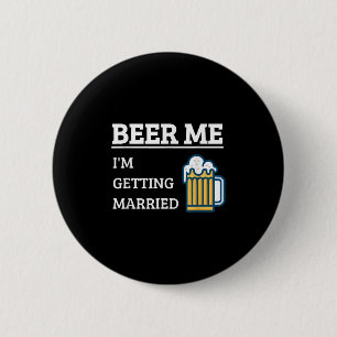 Bóton Redondo 5.08cm Cerveja pra mim Estou me Casando Funny Groom Bache