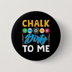 Bóton Redondo 5.08cm Chalk Suja Para Mim Jogador De Piscina Engraçado, 