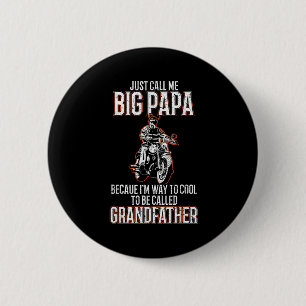 Bóton Redondo 5.08cm Chame-Me Big Papa Velho Homem Engraçado Moto Quo