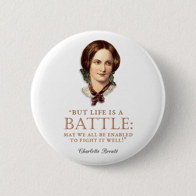 Bóton Redondo 5.08cm Charlotte Bronte - A Vida É Uma Batalha (Frente)