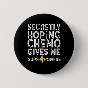 Bóton Redondo 5.08cm Chemo Secretamente Hoping Superpotências-Cancer de