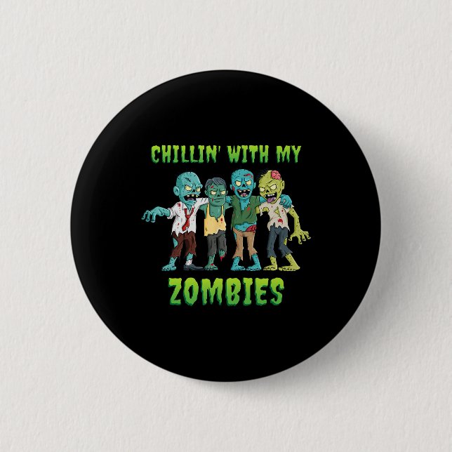 Bóton Redondo 5.08cm Chillin Com Meus Zombies Halloween Rapazes Diversã (Frente)