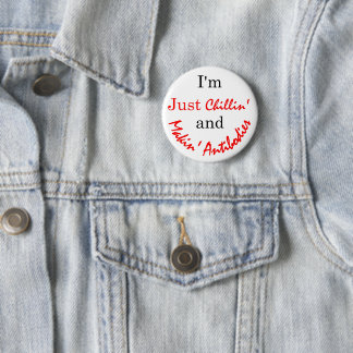 Bóton Redondo 5.08cm Chillin' e Makin' Anticorpos