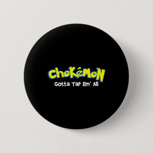 Bóton Redondo 5.08cm Chokemon Tenho que Derrubar Todos - Jiu Jitsu Mma