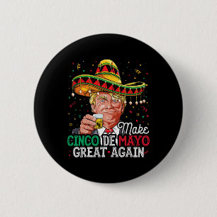 Bóton Redondo 5.08cm Cinco De Mayo Excelente Novamente T Shirt Trump So