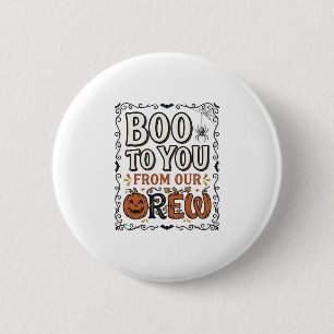 Bóton Redondo 5.08cm Citação de Halloween Boo to You From Our Crew Vint