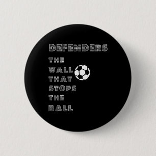 Bóton Redondo 5.08cm Citação Engraçada de Futebol - Muralha de Defensor