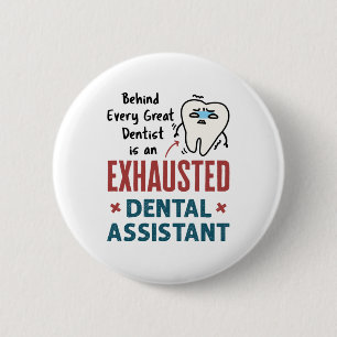 Bóton Redondo 5.08cm Citação Esgotada do Assistente Dental Engraçado
